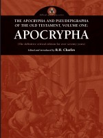 The Apocrypha and Pseudephigrapha of the Old Testament, Volume One: Apocrypha The Apocrypha and Pseudephigrapha of the Old Testament, Volume One: Apocrypha