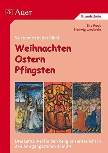 So steht es in der Bibel: Weihnachten, Ostern, Pfingsten: Drei Lernzirkel für den Religionsunterricht zur Bibelarbeit (3. und 4. Klasse)