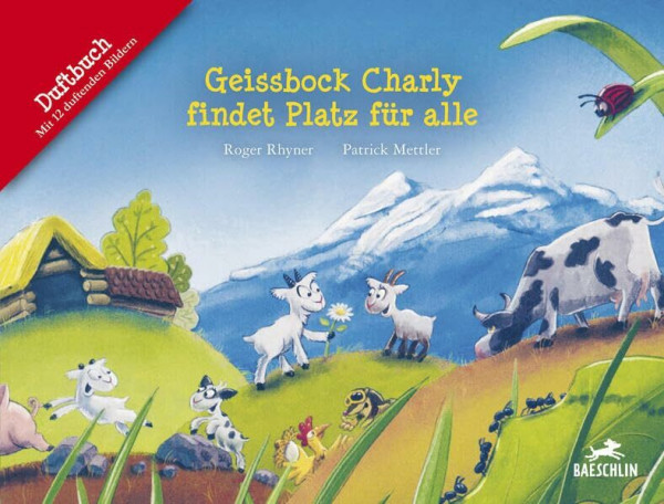 Geissbock Charly findet Platz für alle: Duftbuch (Baeschlin Duftbilderbuch)