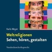 Weltreligionen. Sehen, hören, gestalten