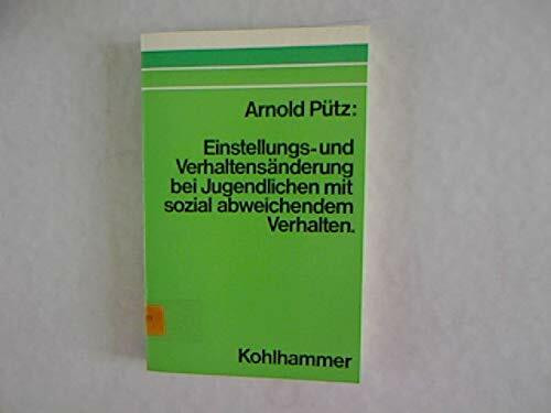 Einstellungs- und Verhaltensänderung bei Jugendlichen mit sozialabweichendem Verhalten