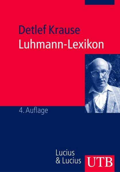 Luhmann-Lexikon: Eine Einführung in das Gesamtwerk von Niklas Luhmann