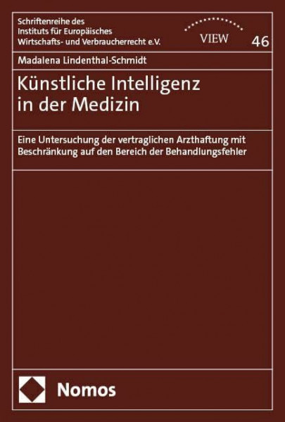 Künstliche Intelligenz in der Medizin: Eine Untersuchung der vertraglichen Arzthaftung mit Beschränkung auf den Bereich der Behandlungsfehler ... Wirtschafts- und Verbraucherrecht e.V.)