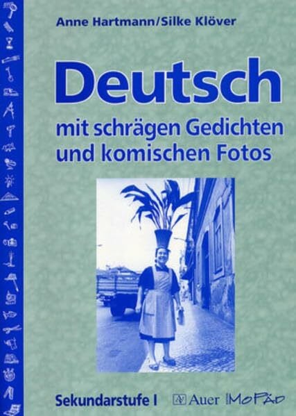 Deutsch mit schrägen Gedichten und komischen Fotos: (5. bis 10. Klasse)