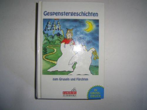 Gespenstergeschichten. Zum Gruseln und Fürchten