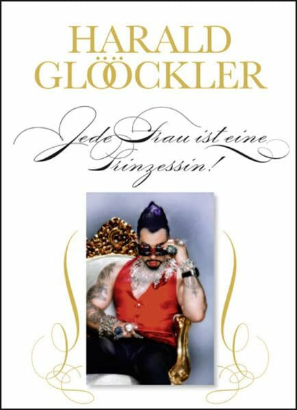 HARALD GLÖÖCKLER Jede Frau ist eine Prinzessin