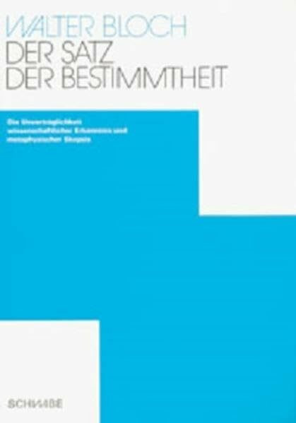 Der Satz der Bestimmtheit: Die Unverträglichkeit wissenschaftlicher Erkenntnis und metaphysischer Skepsis