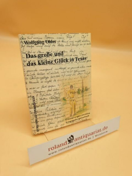 Das große und das kleine Glück in Texas: Erinnerungen an eine Kriegsgefangenschaft