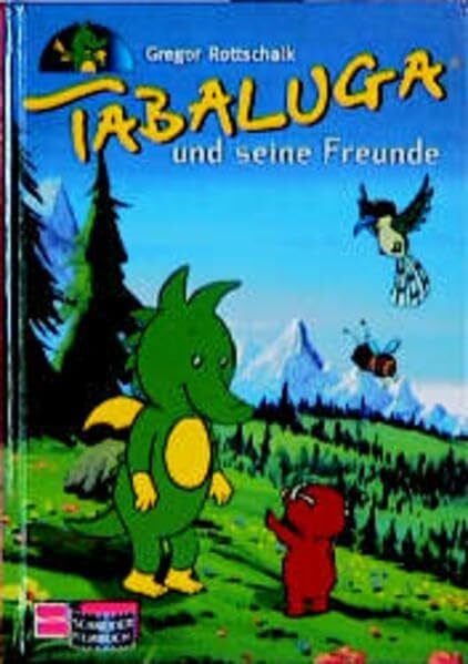 Tabaluga / Das Buch zur Fernsehserie im ZDF: Tabaluga und seine Freunde: Das Buch zur Fernsehserie im ZDF