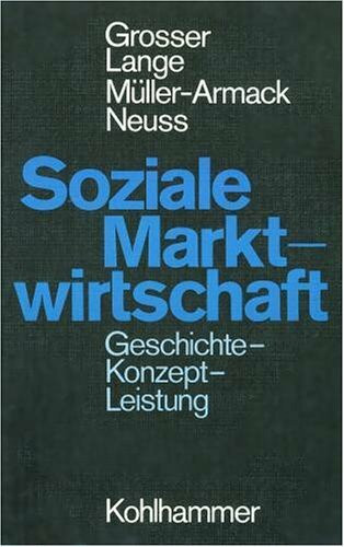 Soziale Marktwirtschaft: Geschichte - Konzept - Leistung