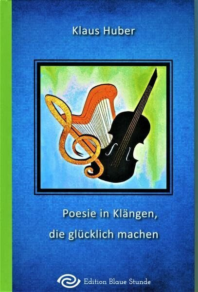 Poesie in Klängen, die glücklich machen (Blaue Reihe)