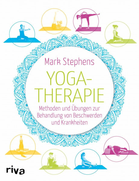 Yogatherapie: Methoden und Übungen zur Behandlung von Beschwerden und Krankheiten (Yoga unterrichten, Band 4)