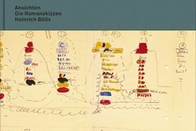 Ansichten: Die Romanskizzen Heinrich Bölls