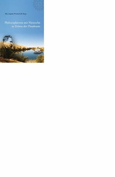 Philosophieren mit Nietzsche in Zeiten der Pandemie: mit Tusche-Feder-Zeichnungen (Mit Nietzsche Denken: Sonderband)