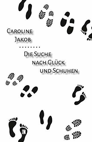 Die Suche nach Glück und Schuhen (Literareon)