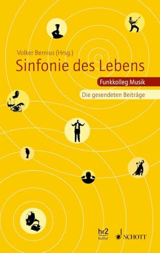 Sinfonie des Lebens: Funkkolleg Musik · Die gesendeten Beiträge