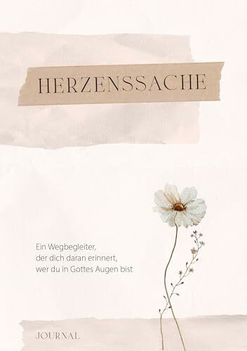 Herzenssache: Ein Wegbegleiter, der dich daran erinnert, wer du in Gottes Augen bist. Journal.