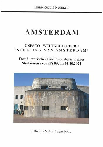 Amsterdam: Fortifikatorischer Exkursionsbericht einer Studienreise (Theorie und Forschung. Geschichte)