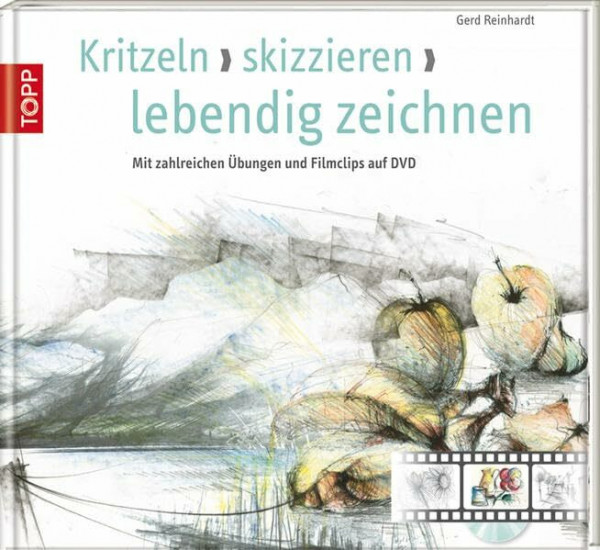 Kritzeln, skizzieren, zeichnen, m. DVD: Mit zahlreichen Übungen und Filmclips