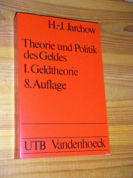 Theorie und Politik des Geldes : I. Geldtheorie [M1t]