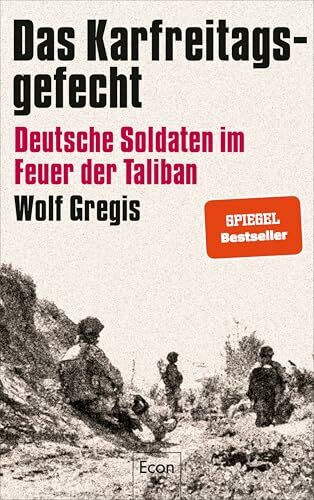 Das Karfreitagsgefecht: Deutsche Soldaten im Feuer der Taliban | Was Soldaten der Bundeswehr in Afghanistan erlebt haben
