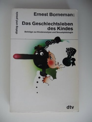 Das Geschlechtsleben des Kindes (Beiträge zur Kinderanalyse und Sexualpädologie)