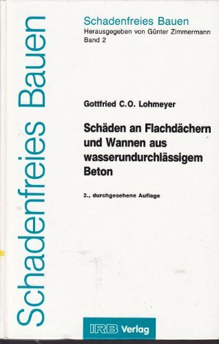 Schadenfreies Bauen Band 2: Schäden an wasserundurchlässigen Wannen und Flachdächern aus Beton