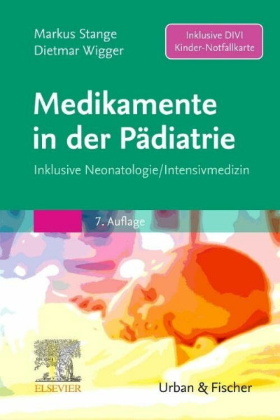 Medikamente in der Pädiatrie: Inklusive Neonatologie/ Intensivmedizin (MONOGRAPHIE - Fachbuch - Urban & Fischer-Verlag)