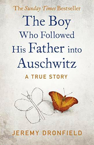 The Boy Who Followed His Father into Auschwitz