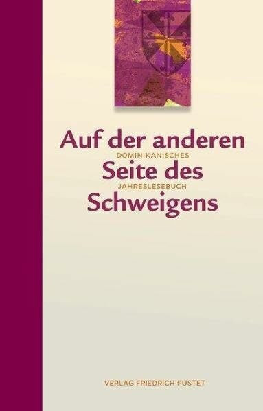 Auf der anderen Seite des Schweigens: Dominikanisches Jahreslesebuch