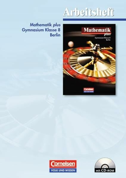 Mathematik plus - Gymnasium Berlin: 8. Schuljahr - Arbeitsheft mit eingelegten Lösungen und CD-ROM