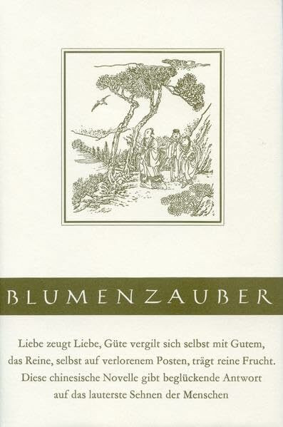 Blumenzauber: Eine chinesische Novelle mit elf alten Holzschnitten (Bücher der Waage)