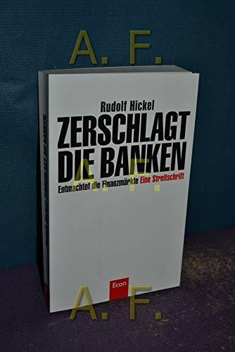 Econ Zerschlagt Die Banken, Zivilisiert Die Finanzmärkte, Zivilisiert Die Finanzmärkte . Eine Strei...