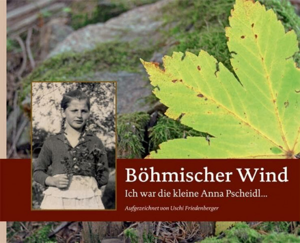 Böhmischer Wind: Ich war die kleine Anna Pscheidl