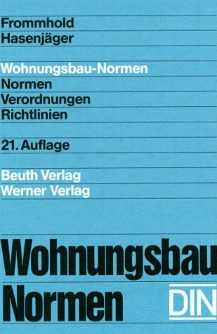 Wohnungsbau- Normen. Normen, Verordnungen, Richtlinien