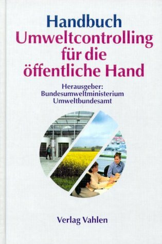 Handbuch Umweltcontrolling für die öffentliche Hand: Hrsg.: Bundesumweltministerium u. Umweltbundesamt.