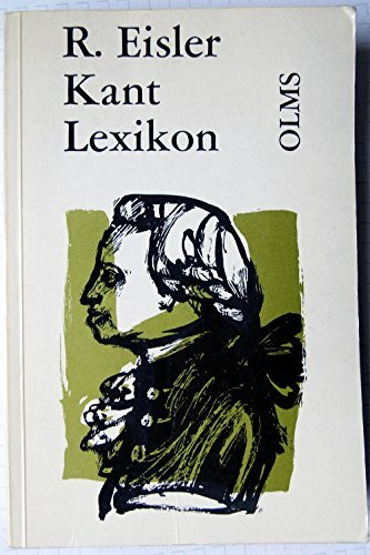 Kant-Lexikon. Nachschlagewerk zu Kants sämtlichen Schriften, Briefen... (Kant-Lexikon. Nachschlagewerk zu Kants sämtlichen Schriften, Briefen und handschriftlichem Nachlass)