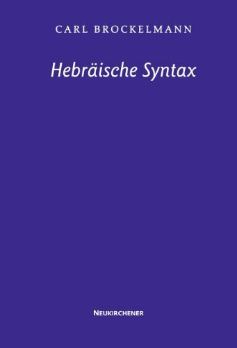 Hebräische Syntax: Mit einem Geleitwort von Walter Groß und Bernd Janowski