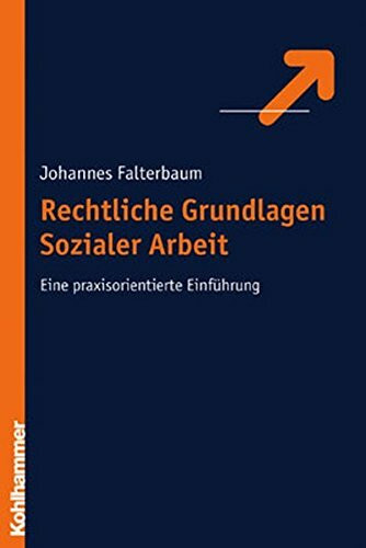 Rechtliche Grundlagen der Sozialen Arbeit