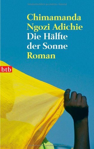 Die Hälfte der Sonne: Roman: Roman. Ausgezeichnet mit dem Orange Prize 2007