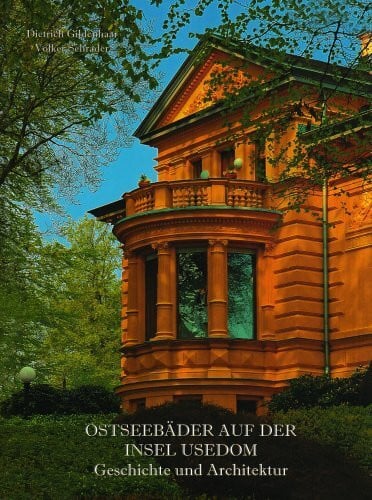 Ostseebäder auf der Insel Usedom: Geschichte und Architekrur