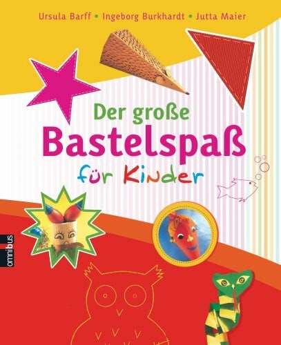 Der große Bastelspaß für Kinder