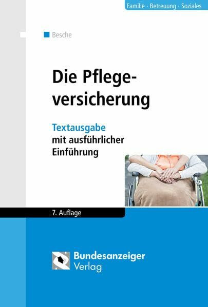 Die Pflegeversicherung: Textausgabe mit ausführlicher Einführung