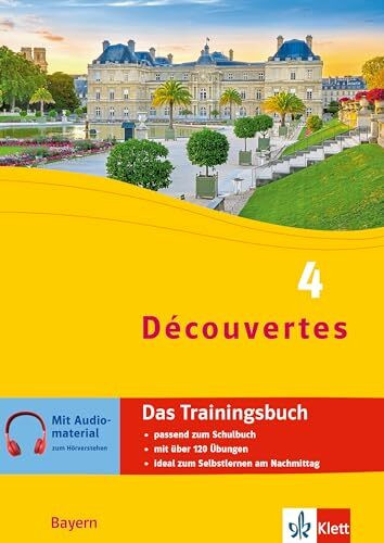 Découvertes 4 Bayern (ab 2017) - Das Trainingsbuch zum Schulbuch 4. Lernjahr: Französisch passend zum Lehrwerk üben