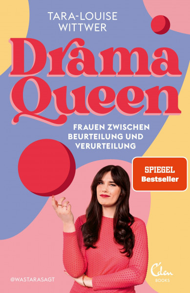 Dramaqueen: Frauen zwischen Beurteilung und Verurteilung – Über Feminismus, Frauenfeindlichkeit und verinnerlichte Rollenbilder – Spiegel Bestseller