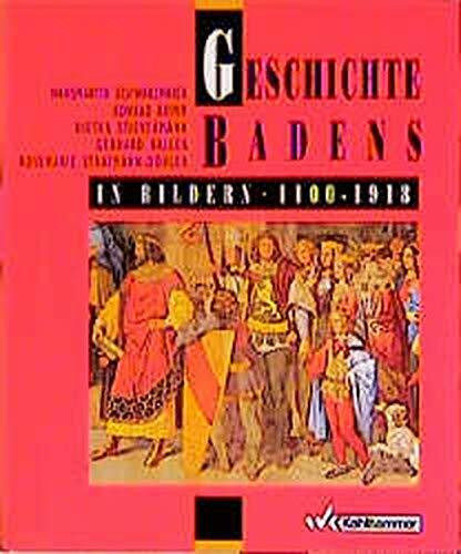 Geschichte Badens in Bildern 1100 - 1918