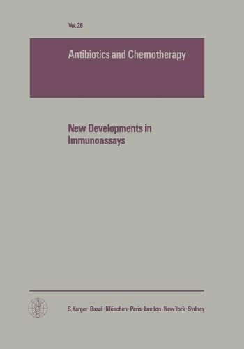 Antibiotics and Chemotherapy / New Developments in Immunoassays: International Conference on New Developments in Immunoassays, Düsseldorf, November ... (Antibiotics and Chemotherapy, 26, Band 26)