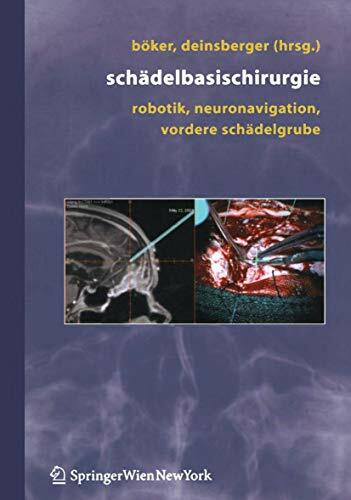 Schädelbasischirurgie: "Robotik, Neuronavigation, Vordere Schädelgrube"