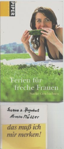 Ferien für freche Frauen: Starke Geschichten (Piper Taschenbuch, Band 6144)