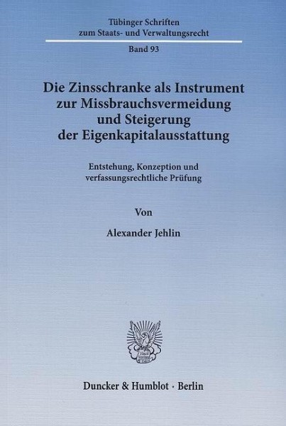 Die Zinsschranke als Instrument zur Missbrauchsvermeidung und Steigerung der Eigenkapitalausstattung.